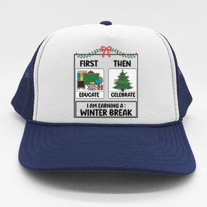 First Educate Then Celebrate Christmas Teacher Winter Break Trucker Hat