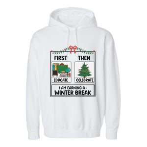 First Educate Then Celebrate Christmas Teacher Winter Break Garment-Dyed Fleece Hoodie