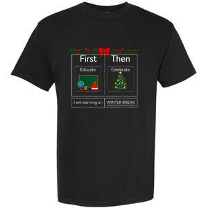 First Educate Then Celebrate Winter Break Christmas Teacher Garment-Dyed Heavyweight T-Shirt