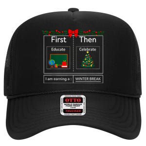 First Educate Then Celebrate Winter Break Christmas Teacher High Crown Mesh Back Trucker Hat