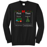 First Educate Then Celebrate Winter Break Christmas Teacher Sweatshirt