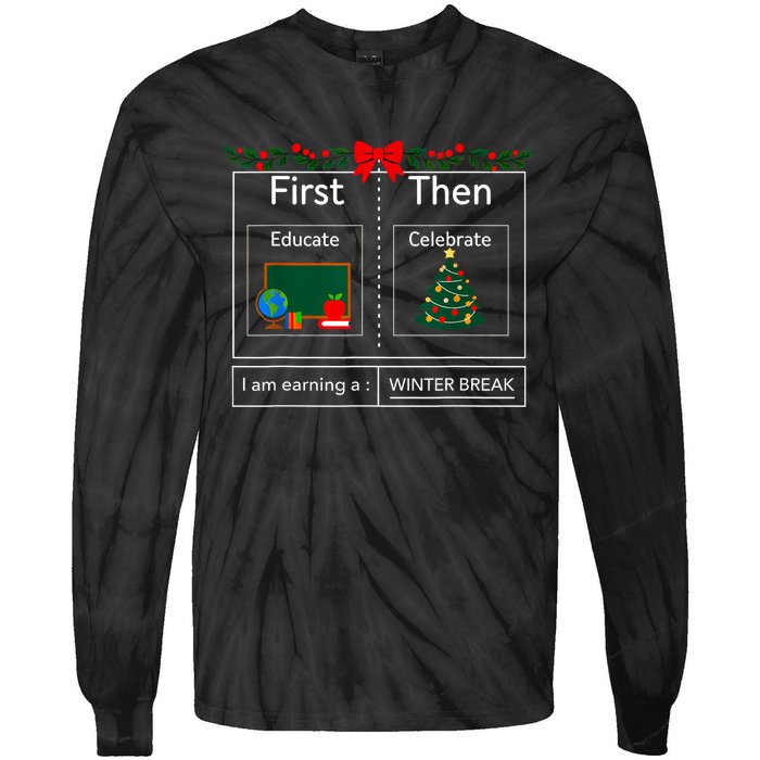 First Educate Then Celebrate Winter Break Christmas Teacher Tie-Dye Long Sleeve Shirt