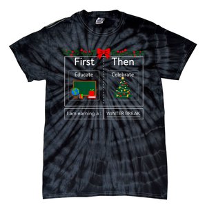 First Educate Then Celebrate Winter Break Christmas Teacher Tie-Dye T-Shirt