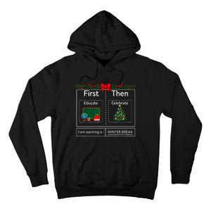 First Educate Then Celebrate Winter Break Christmas Teacher Tall Hoodie