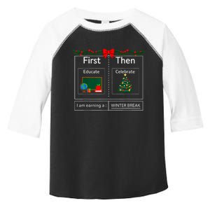 First Educate Then Celebrate Winter Break Christmas Teacher Toddler Fine Jersey T-Shirt