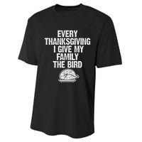 Funny Every Thanksgiving I Give My Family The Bird Adult Performance Sprint T-Shirt