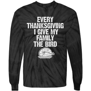 Funny Every Thanksgiving I Give My Family The Bird Adult Tie-Dye Long Sleeve Shirt