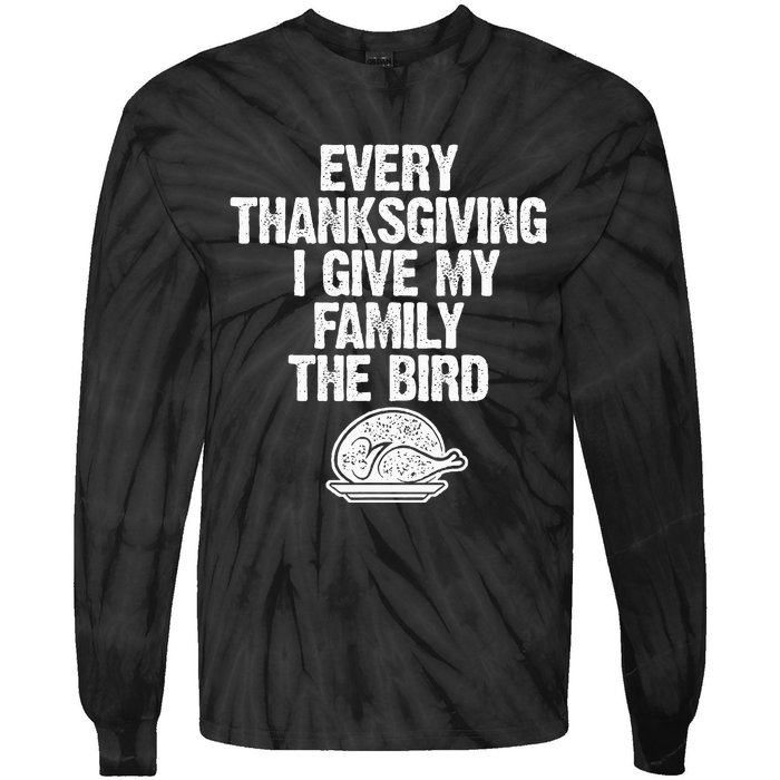 Funny Every Thanksgiving I Give My Family The Bird Adult Tie-Dye Long Sleeve Shirt