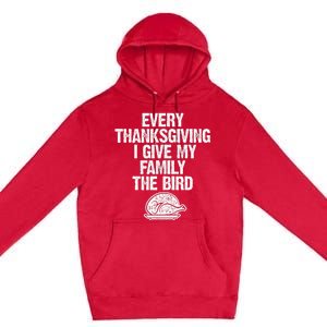 Funny Every Thanksgiving I Give My Family The Bird Adult Premium Pullover Hoodie