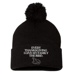 Funny Every Thanksgiving I Give My Family The Bird Adult Pom Pom 12in Knit Beanie