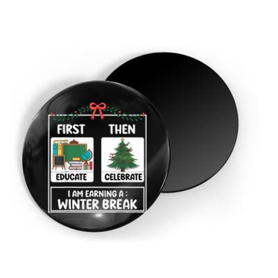 First Educate Then Celebrate Christmas Teacher Winter Break Magnet