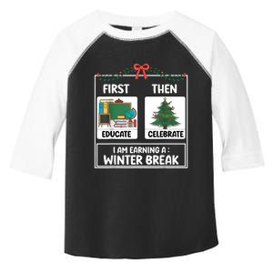 First Educate Then Celebrate Christmas Teacher Winter Break Toddler Fine Jersey T-Shirt