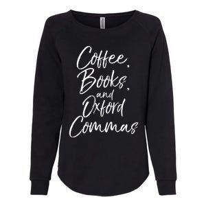 Funny English Teacher Gift Coffee Books And Oxford Commas Gift Womens California Wash Sweatshirt