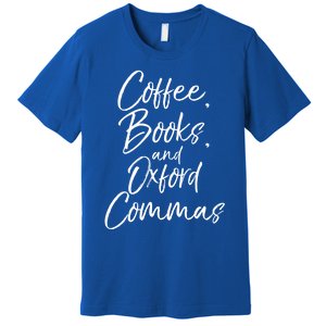 Funny English Teacher Gift Coffee Books And Oxford Commas Gift Premium T-Shirt