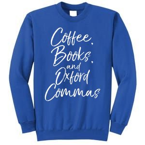 Funny English Teacher Gift Coffee Books And Oxford Commas Gift Tall Sweatshirt