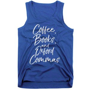 Funny English Teacher Gift Coffee Books And Oxford Commas Gift Tank Top