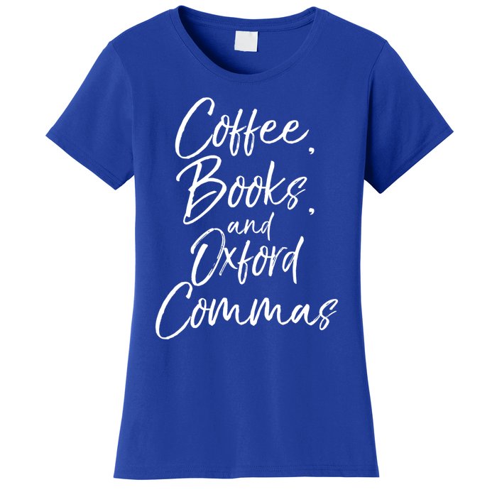 Funny English Teacher Gift Coffee Books And Oxford Commas Gift Women's T-Shirt