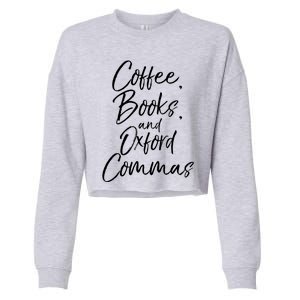 Funny English Teacher Gift Coffee Books And Oxford Commas Gift Cropped Pullover Crew