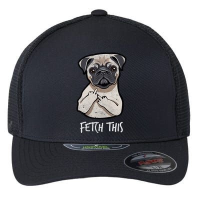 Fetch This Middle Finger Pug Flexfit Unipanel Trucker Cap