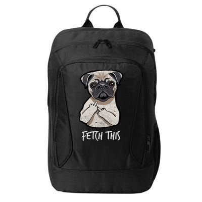 Fetch This Middle Finger Pug City Backpack