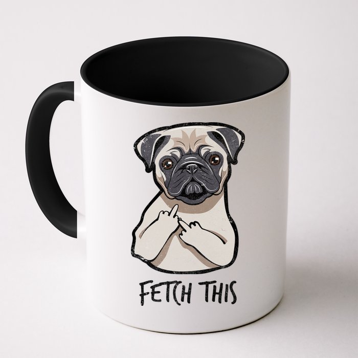 Fetch This Middle Finger Pug Coffee Mug