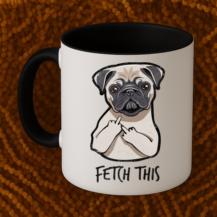 Fetch This Middle Finger Pug Coffee Mug