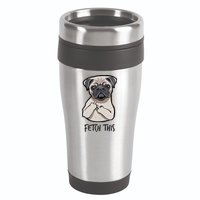 Fetch This Middle Finger Pug 16oz Travel Tumbler