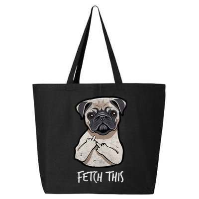 Fetch This Middle Finger Pug 25L Jumbo Tote