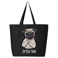 Fetch This Middle Finger Pug 25L Jumbo Tote