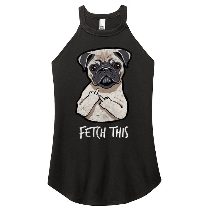 Fetch This Middle Finger Pug Women's Perfect Tri Rocker Tank