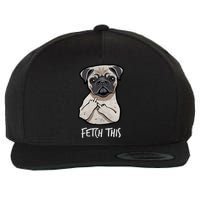 Fetch This Middle Finger Pug Wool Snapback Cap