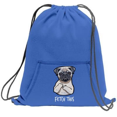 Fetch This Middle Finger Pug Sweatshirt Cinch Pack Bag