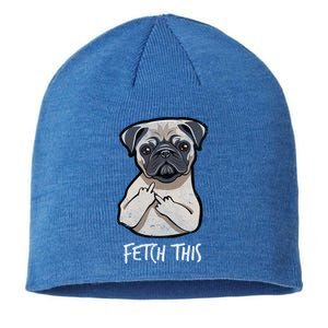 Fetch This Middle Finger Pug Sustainable Beanie