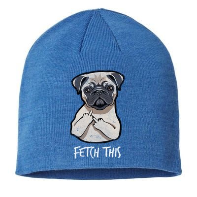 Fetch This Middle Finger Pug Sustainable Beanie