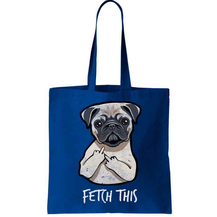 Fetch This Middle Finger Pug Bag