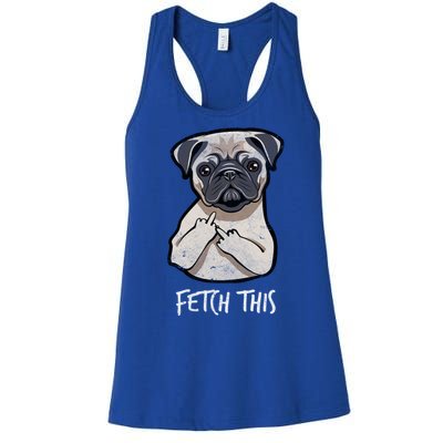 Fetch This Middle Finger Pug Women's Racerback Tank