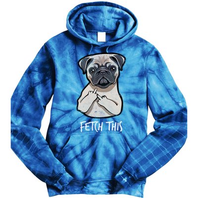 Fetch This Middle Finger Pug Tie Dye Hoodie