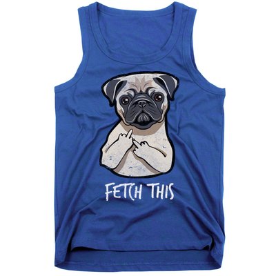 Fetch This Middle Finger Pug Tank Top