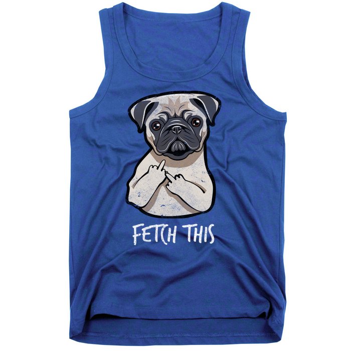 Fetch This Middle Finger Pug Tank Top