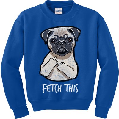 Fetch This Middle Finger Pug Kids Sweatshirt