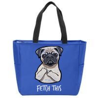 Fetch This Middle Finger Pug Zip Tote Bag