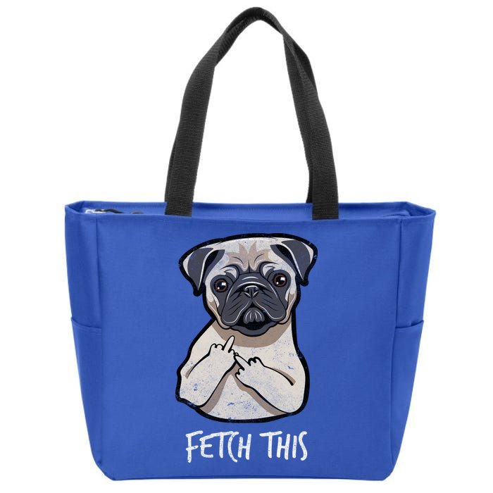 Fetch This Middle Finger Pug Zip Tote Bag