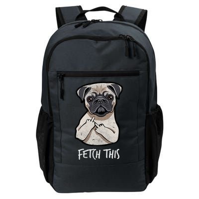 Fetch This Middle Finger Pug Daily Commute Backpack