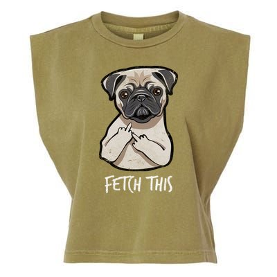 Fetch This Middle Finger Pug Garment-Dyed Women's Muscle Tee