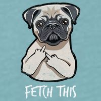 Fetch This Middle Finger Pug Sueded Cloud Jersey T-Shirt
