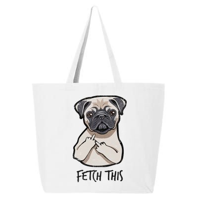 Fetch This Middle Finger Pug 25L Jumbo Tote