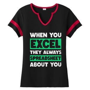 Funny Excel When You Excel They Always Spreadsheet About You Ladies Halftime Notch Neck Tee