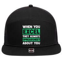 Funny Excel When You Excel They Always Spreadsheet About You 7 Panel Mesh Trucker Snapback Hat