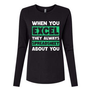 Funny Excel When You Excel They Always Spreadsheet About You Womens Cotton Relaxed Long Sleeve T-Shirt