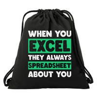 Funny Excel When You Excel They Always Spreadsheet About You Drawstring Bag